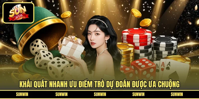 Khái quát nhanh ưu điểm trò dự đoán được ưa chuộng