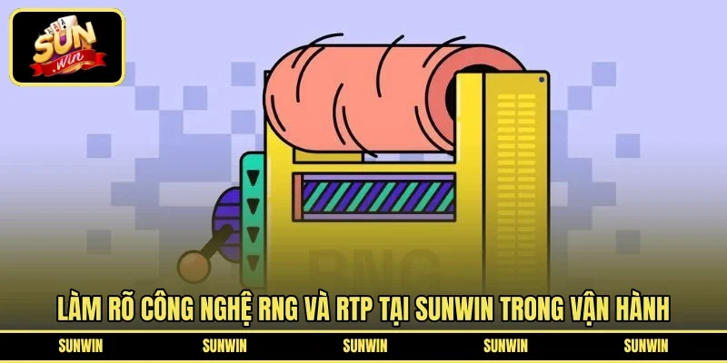 Làm rõ công nghệ RNG và RTP tại SUNWIN trong vận hành