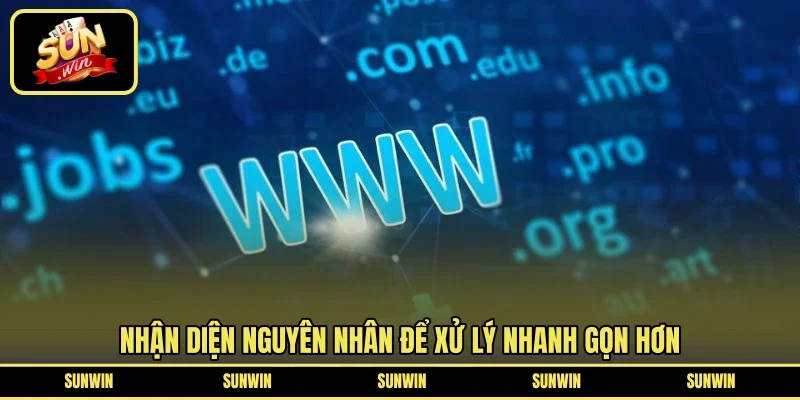 Nhận diện nguyên nhân để xử lý nhanh gọn hơn